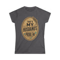 That’s My Husband’s Problem