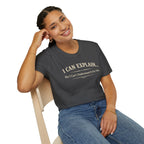 I Can Explain... But I Can't Understand It For You - Cotton Tee
