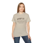 Stop it or you'll be the weird smell coming from the attic - Cotton Tee