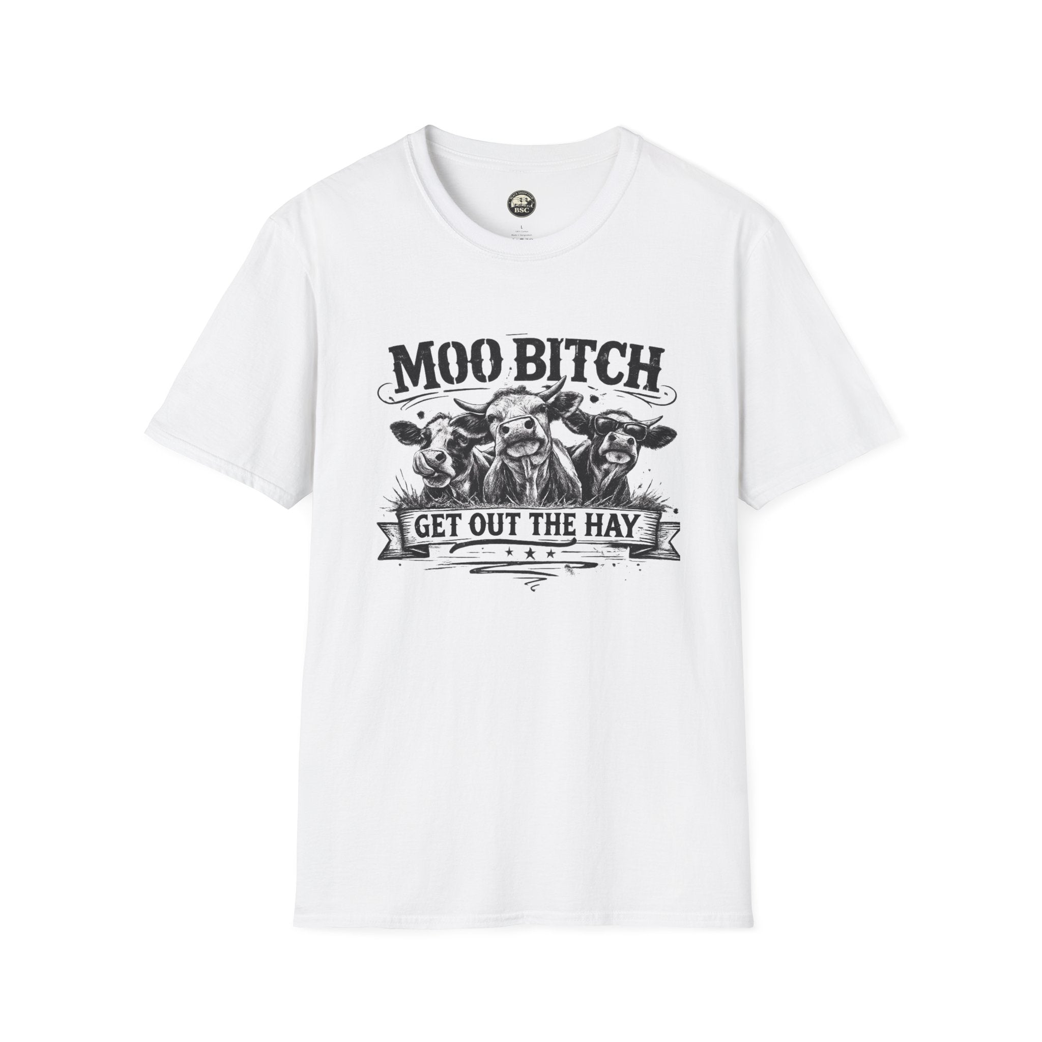 Moo Bitch Get Out the Hay