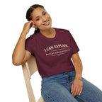 I Can Explain... But I Can't Understand It For You - Cotton Tee