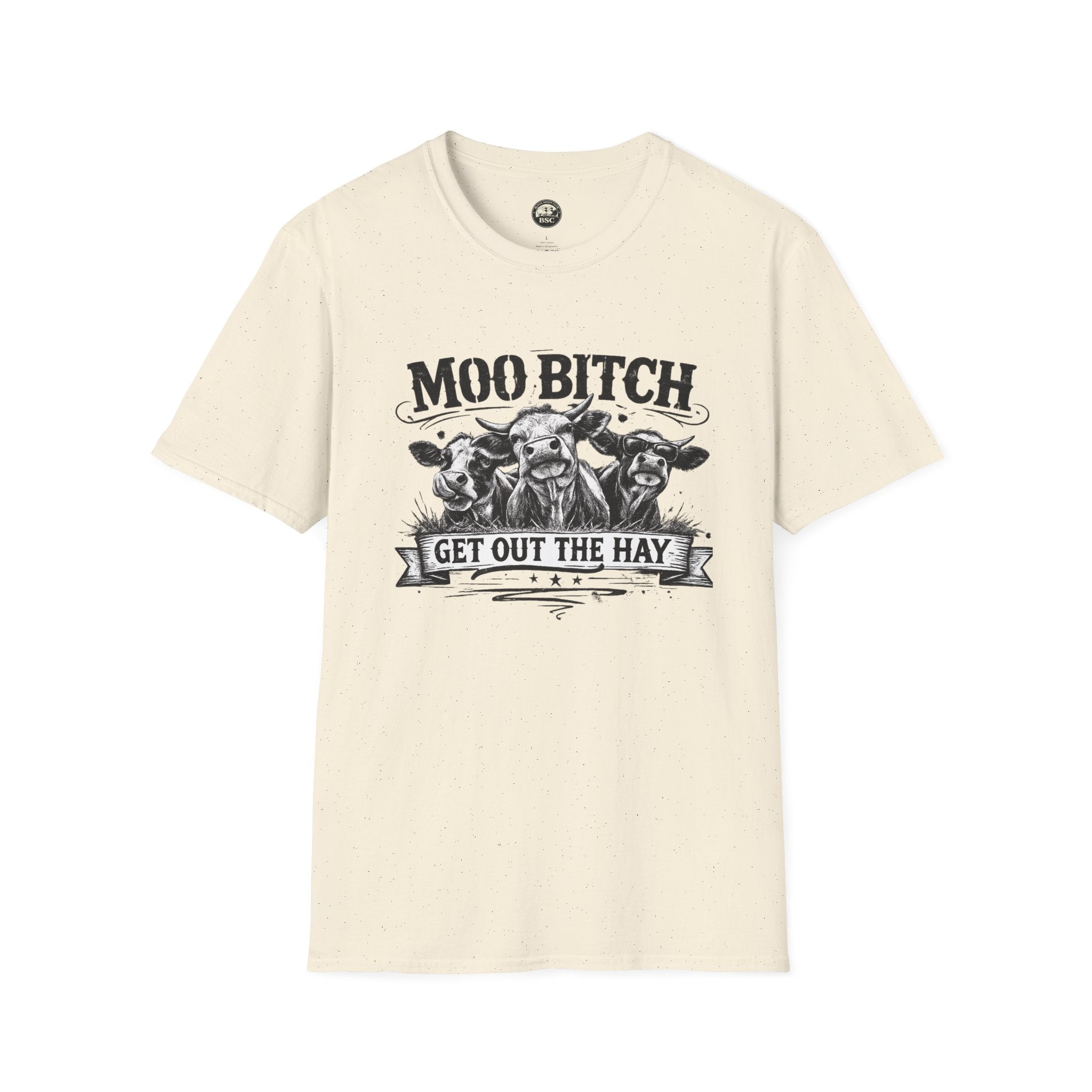 Moo Bitch Get Out the Hay