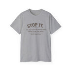Stop it or you'll be the weird smell coming from the attic - Cotton Tee