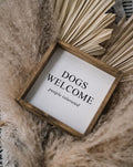 Dogs Welcome (people tolerated) Wood Sign