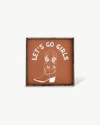 Let's Go Girls Wood Sign
