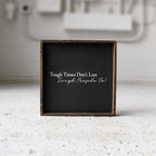 Tough Times Don't Last Tough People Do Wood Sign
