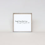 Tough Times Don't Last Tough People Do Wood Sign