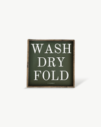 Wash Dry Fold (it yourself) Sign